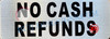 NO CASH REFUNDS SIGN