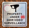 PROPERTY UNDER 24HR VIDEO SURVEILLANCE SIGN