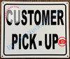 CUSTOMER PICK-UP SIGN (ALUMINUM SIGNS 10X12)