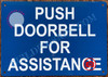 PUSH DOORBELL FOR ASSISTANCE SIGN