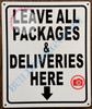 LEAVE ALL PACKAGES AND DELIVERIES HERE SIGN