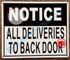 NOTICE ALL DELIVERIES TO BACK DOOR SIGN