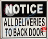 NOTICE ALL DELIVERIES TO BACK DOOR SIGN