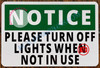 NOTICE PLEASE TURN OFF LIGHTS WHEN NOT IN USE SIGN- WHITE (ALUMINUM SIGNS 4x6)