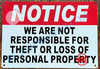 NOTICE WE ARE NOT RESPONSIBLE FOR THEFT OR LOSS OF PERSONAL PROPERTY SIGN