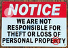 NOTICE WE ARE NOT RESPONSIBLE FOR THEFT OR LOSS OF PERSONAL PROPERTY SIGN