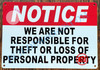 NOTICE WE ARE NOT RESPONSIBLE FOR THEFT OR LOSS OF PERSONAL PROPERTY SIGN