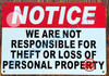 NOTICE WE ARE NOT RESPONSIBLE FOR THEFT OR LOSS OF PERSONAL PROPERTY SIGN