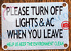 PLEASE TURN OFF LIGHTS AND AC WHEN YOU LEAVE HELP US KEEP THE ENVIRONMENT CLEAN SIGN