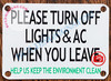 PLEASE TURN OFF LIGHTS AND AC WHEN YOU LEAVE HELP US KEEP THE ENVIRONMENT CLEAN SIGN