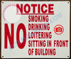 NOTICE NO SMOKING DRINKING LOITERING SITTING IN FRONT OF BUILDING SIGN (ALUMINUM SIGNS 10x12)