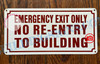 EMERGENCY EXIT ONLY NO RE-ENTRY TO BUILDING SIGN