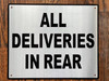 ALL DELIVERIES IN REAR SIGN- BRUSHED ALUMINUM (ALUMINUM SIGNS 10X12)