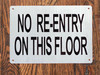 NO RE-ENTRY ON THIS FLOOR SIGN- BRUSHED ALUMINUM (ALUMINUM SIGNS 7X10)