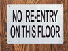 NO RE-ENTRY ON THIS FLOOR SIGN- BRUSHED ALUMINUM (ALUMINUM SIGNS 7X10)