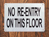 NO REENTRY NEAREST RE-ENTRY ON_ FLOOR AND _FLOOR SIGN