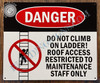 HPD Danger: Do Not Climb on Ladder Roof Access Restricted to Maintenance Staff only