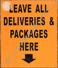 Leave All DELEVERIES and Packages HERE Signage