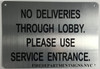 Sign NO Deliveries Through Lobby Please USE Service Entrance