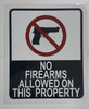 NO FIRE ARMS Allowed ON This Property Signage