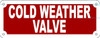 Sign Cold Weather Valve