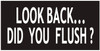 Toilet Signage-Look Back DID You Flush Signage