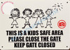 This is A Kids Safe Area Please Close The GATE Sign