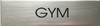 Compliance  GYM - BRUSHED ALUMINUM  sign