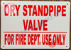 Dry Standpipe Valve for FIRE DEPT USE ONLY Signage