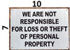 Sign WE are NOT Responsible for Loss OR Theft of Personal Property