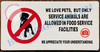 WE Love Pets, BUT ONLY Service Animals are Allowed in Food Service Facilities Sign