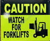 Sign Caution Watch for FORKLIFTS