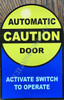 Sign Caution - Automatic Door, Activate Switch to Operate 2-Sided Window Decal