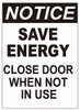 Sign Notice: Save ENERGEY Close Door When NOT in USE