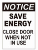 Sign Notice: Save ENERGEY Close Door When NOT in USE