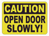 Sign Caution Open Door Slowly  - Label Decal Sticker