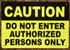 CAUTION DO NOT ENTER AUTHORIZED PERSONNEL ONLY SIGN