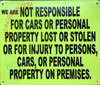 WE ARE NOT RESPONSIBALE FOR CARS OR PESRONAL PROPERTY LOST OR STOLEN OR FOR INJURY TO PERSONS Signage