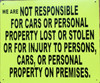 Signage WE ARE NOT RESPONSIBALE FOR CARS OR PESRONAL PROPERTY LOST OR STOLEN OR FOR INJURY TO PERSONS