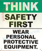 THINK SAFETY FIRST WEAR PERSONAL PROTECTIVE EQUIPMENT Signage
