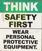 Signage THINK SAFETY FIRST WEAR PERSONAL PROTECTIVE EQUIPMENT