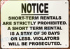 Sign NOTICE: SHORT TERM RENTALS ARE STRICTLY PROHIBITED