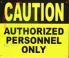 Caution: Authorized Personnel ONLY Sign