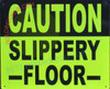 Signage Caution: Slippery Floor