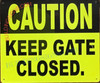 Caution: Keep GATE Closed Signage