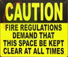 Caution FIRE Regulation Demand That This Space BE KERPT Clear at All Times Sign