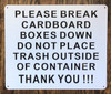Sign Please Break Cardboard Boxes Down- DO NOT Place Trash Outside of The Container