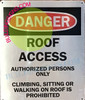 ROOF ACCESS AUTHORIZED PERSONS ONLY CLIMBING, SITTING OR WALKING ON ROOF IS PROHIBITED SIGN sign