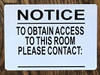 NOTICE TO OBTAIN ACCESS TO THIS ROOM SIGN