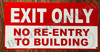 Signage EXIT ONLY NO RE-Entry to Building